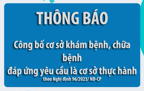 Công bố cơ sở khám bệnh, chữa bệnh đáp ứng yêu cầu là cơ sở thực hành theo nghị định 96/2023/ NĐ-CP