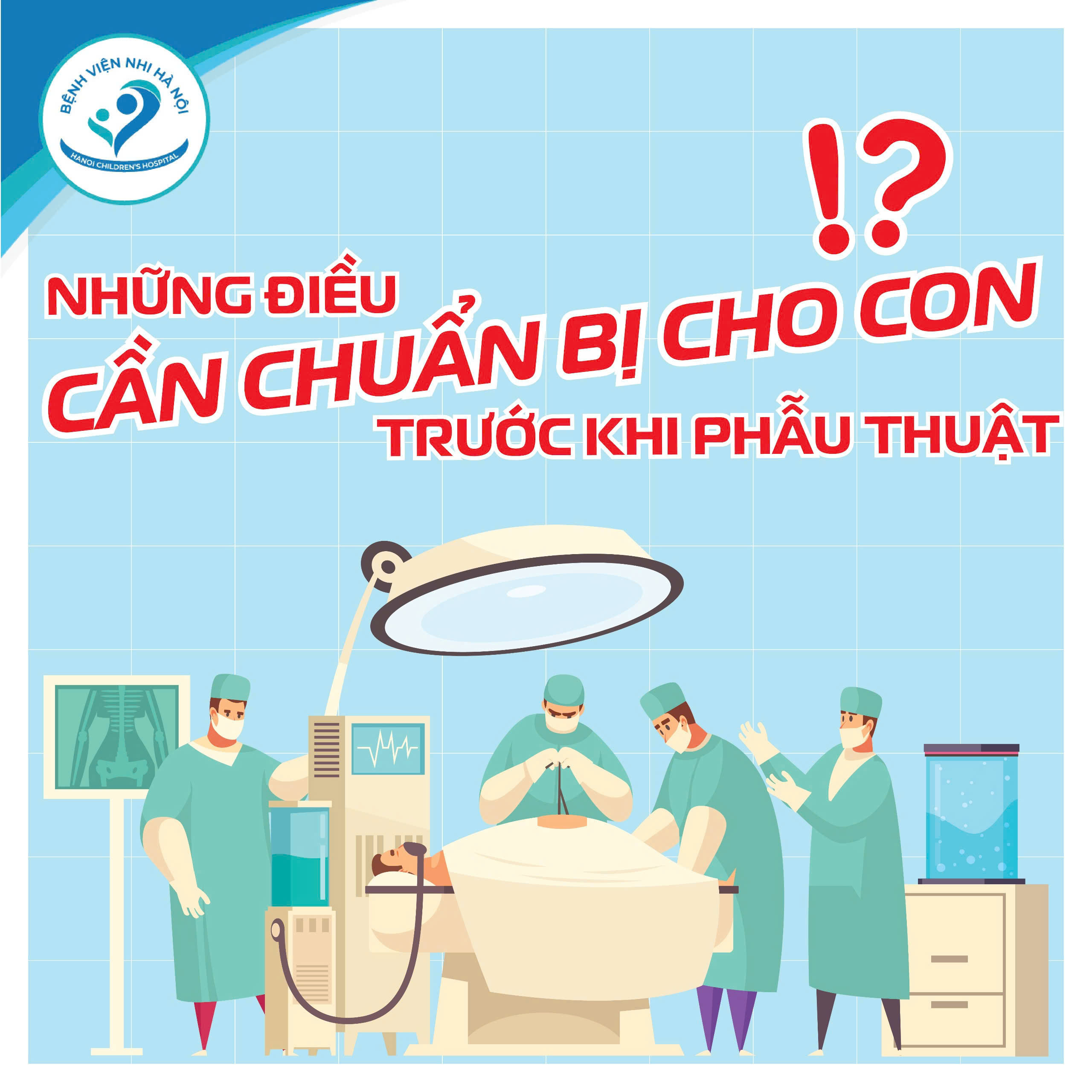 NHỮNG ĐIỀU CHA MẸ CẦN CHUẨN BỊ CHO CON VÀO NGÀY TRƯỚC KHI PHẪU THUẬT