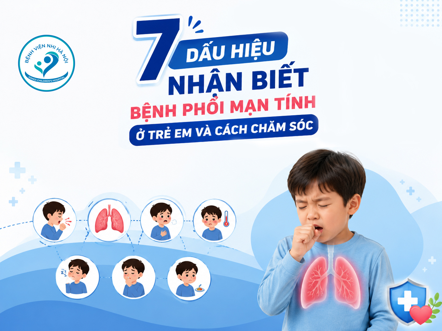 7 DẤU HIỆU NHẬN BIẾT BỆNH PHỔI MẠN TÍNH Ở TRẺ EM VÀ CÁCH CHĂM SÓC