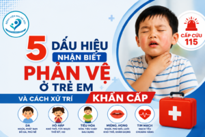 5 DẤU HIỆU NHẬN BIẾT PHẢN VỆ Ở TRẺ EM VÀ CÁCH XỬ TRÍ KHẨN CẤP