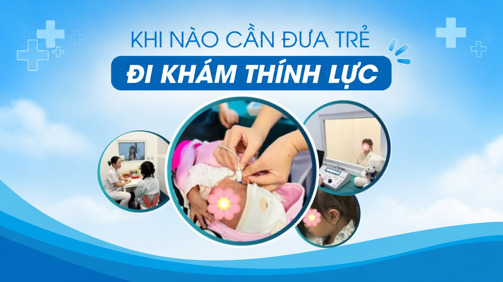 4 nhóm dấu hiệu nghe kém ở trẻ theo từng độ tuổi cha mẹ cần lưu ý